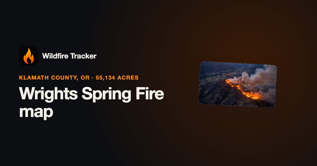 Wrights Spring Fire Map — 55,134 Acres, 100% Contained (Klamath Co., OR ...