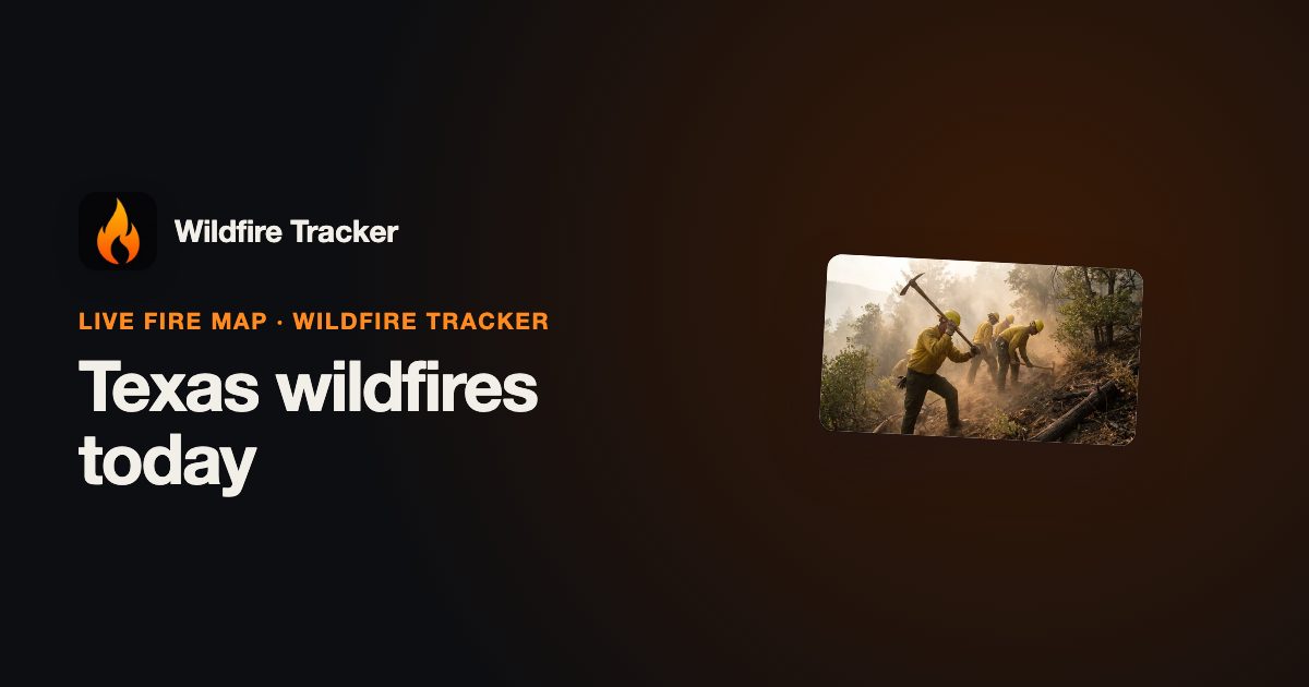 Texas Wildfires Today — Fire Map & Active Fires | Wildfire Tracker